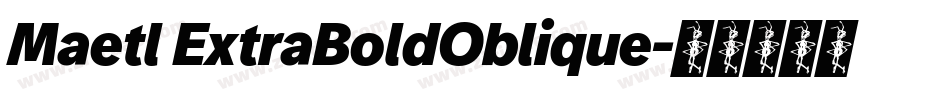 Maetl ExtraBoldOblique字体转换